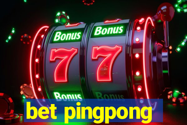 bet pingpong